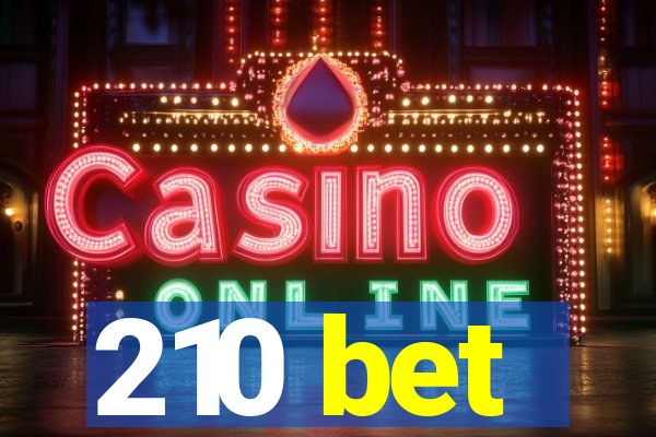 210 bet